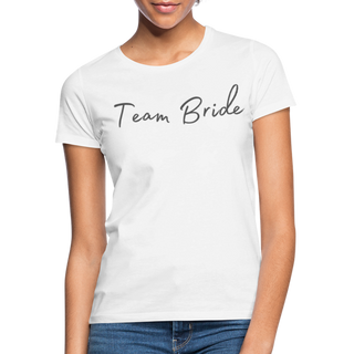 T-Shirt Team Braut - weiß